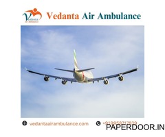 Obtain Vedanta Air Ambulance from Guwahati with all Essential Medical Aid