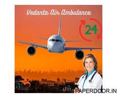 Pick Vedanta Air Ambulance in Guwahati with Fabulous Medical Assistance