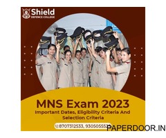 MNS Exam 2023 | Important Dates, Eligibility Criteria And Selection Criteria