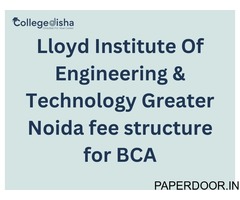 Lloyd Institute Of Engineering & Technology Greater Noida fee structure for BCA