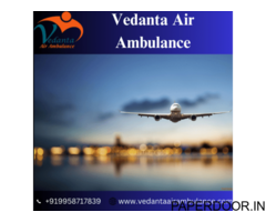 Take Vedanta Air Ambulance Service in Gorakhpur  with Life-Care Healthcare Team