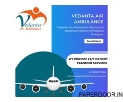 Avail Vedanta Air Ambulance in Guwahati with the Latest Medical Facility