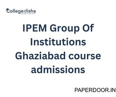IPEM Group Of Institutions Ghaziabad course admissions