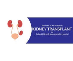 Best Kidney Transplant Hospital in Gujarat - Gujarat Kidney Super Speciality Hospital