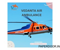 Use Vedanta's fastest Air Ambulance Service in Raigarh without any Hassle