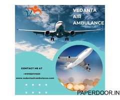 Avail of Advanced-Care Vedanta Air Ambulance Service in Jamshedpur with Updated Medical Tools