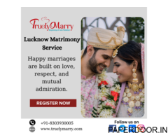 Truelymarry is the Most Trusted Matrimony in Lucknow