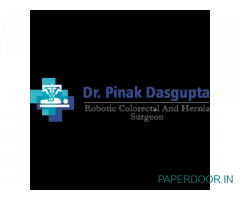 Dr Pinak Dasgupta - Robotic /Laparoscopy/ Colorectal / Hernia / Piles / Fissure / Fistula / Gallblad