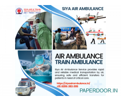 Siya Air Ambulance Service in Guwahati - Reliable and Affordable Bed-to-Bed Transport Facilities