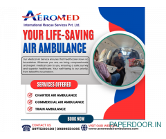Aeromed Air Ambulance Service in Delhi - You Can Shift Patients Anytime