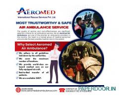 Aeromed Air Ambulance Service in Guwahati - Fly With Every Medical Benefits