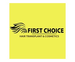 FIRST CHOICE HAIR TRANSPLANT & COSMETICS