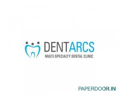 DENTARCS - Multispecialty Dental Clinic & Implant Center